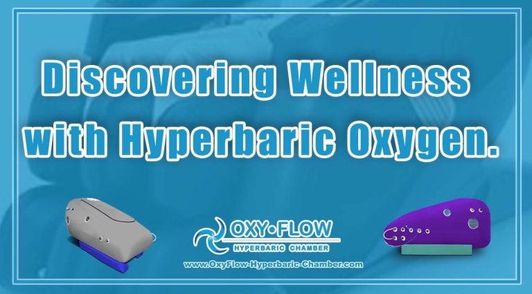 Discovering Wellness with Hyperbaric Oxygen.