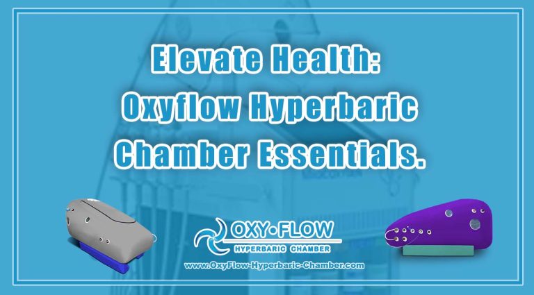 Elevate Health Oxyflow Hyperbaric Chamber Essentials.