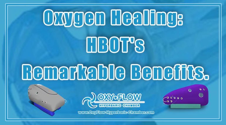 Oxygen Healing HBOT's Remarkable Benefits.