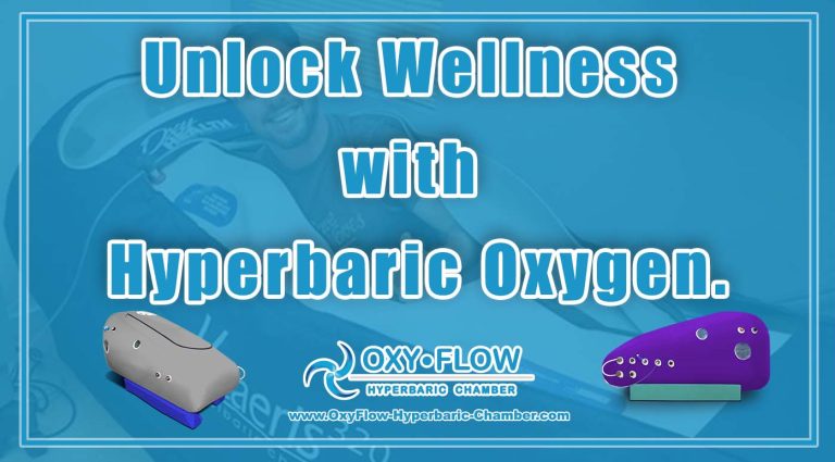 Unlock Wellness with Hyperbaric Oxygen.