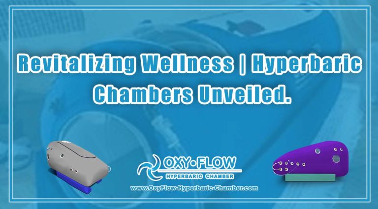 Revitalizing Wellness | Hyperbaric Chambers Unveiled.