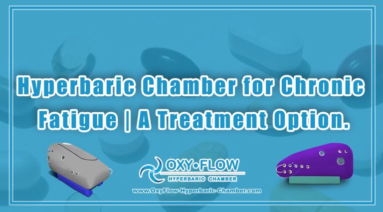 Hyperbaric Chamber for Chronic Fatigue | A Treatment Option.