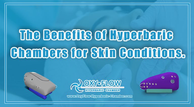 The Benefits of Hyperbaric Chambers for Skin Conditions.