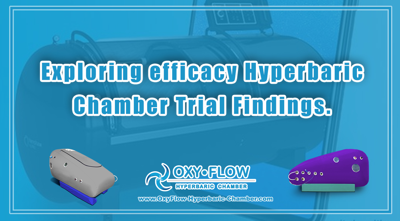 Exploring Efficacy | Hyperbaric Chamber Trial Findings.