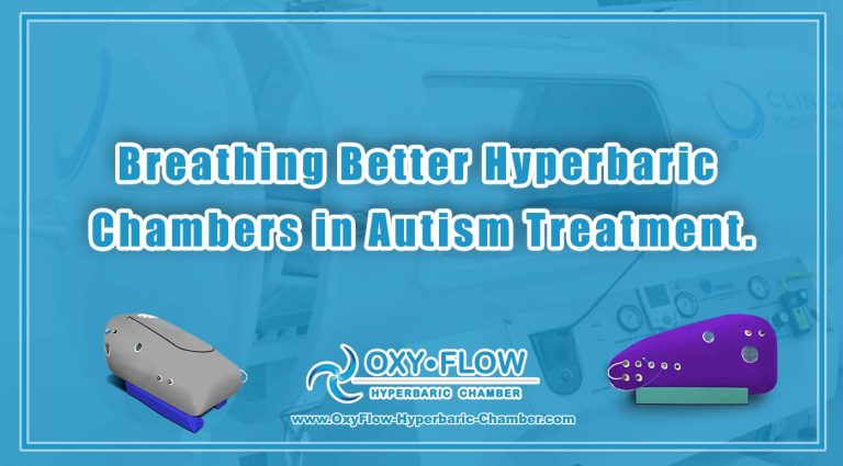 Breathing Better | Hyperbaric Chambers in Autism Treatment.