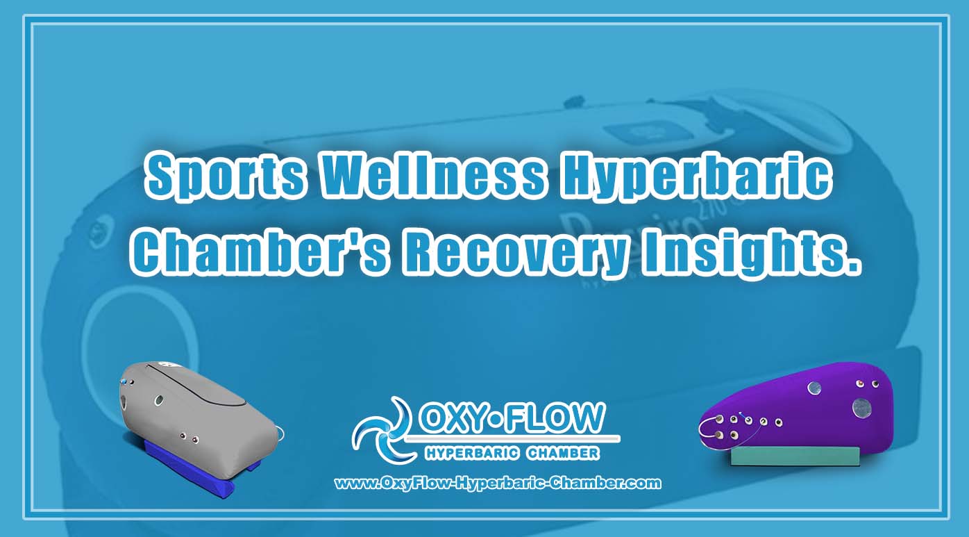 Sports Wellness | Hyperbaric Chamber's Recovery Insights.